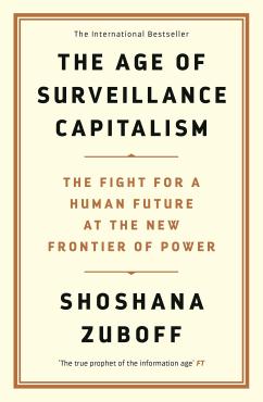 The Age of Surveillance Capitalism The Fight for a Human Future at the  New Frontier of Power